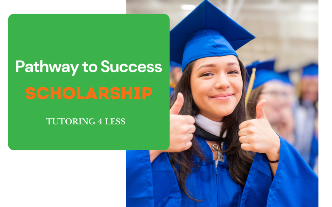 Pathway to Success Scholarship 2025, sponsored by Tutoring4Less.com